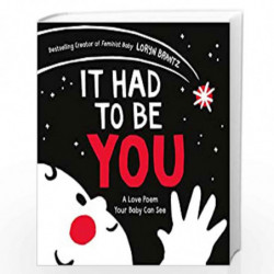 It Had to Be You (A Love Poem Your Baby Can See) by Brantz, Loryn Book-9780063086333
