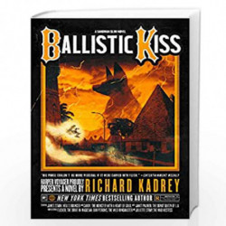 Ballistic Kiss: A Sandman Slim thriller from the New York Times bestselling master of supernatural noir: Book 11 by Kadrey, Rich