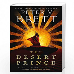 The Desert Prince: New epic fantasy series from the Sunday Times bestselling author of The Demon Cycle by BRETT PETER V Book-978
