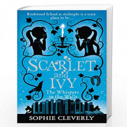 The Whispers in the Walls: Book 2 (Scarlet and Ivy) by Sophie Cleverly Book-9780007589203