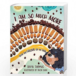 I AM SO MUCH MORE THAN THE COLOUR OF MY SKIN by Divya Thomas Book-9789354894817