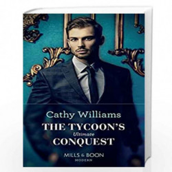 The Tycoon's Ultimate Conquest (Mills & Boon Modern) by CATHY WILLIAMS Book-9780263934885