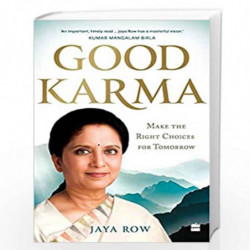 GOOD KARMA: Make the Right Choices for Tomorrow by JAYA ROW Book-9789390351916