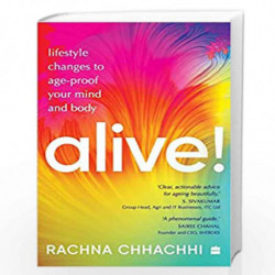 ALIVE! Lifestyle Changes to Age-Proof Your Mind and Body by RACH CHHACHHI Book-9789390351893