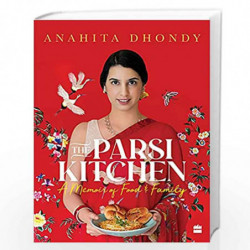 Parsi Kitchen: A Memoir of Food and Family by Ahita Dhondy Book-9789353578404