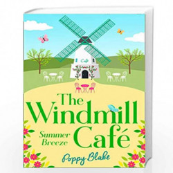 The Windmill Caf: Summer Breeze: Book 1 by Poppy Blake Book-9780008324360