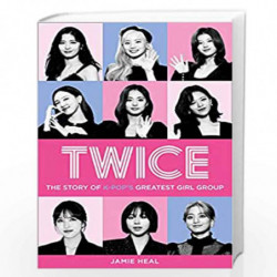 Twice: The Story of K-Pops Greatest Girl Group by Heal, Jamie Book-9780008404772