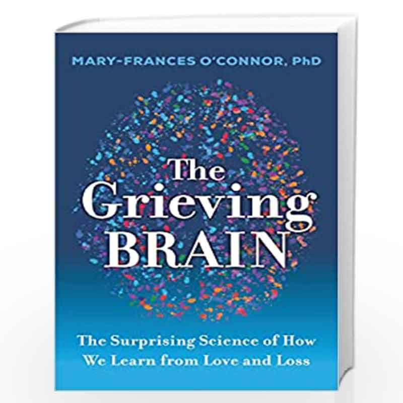 THE GRIEVING BRAIN by Mary-Frances OConnor Book-9780063266964