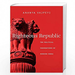 Righteous Republic: The Political Foundations of Modern India by Vajpeyi Book-9780674417328