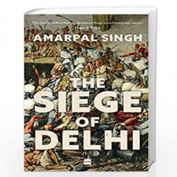The Siege of Delhi by Amarpal Singh Book-9789354227332