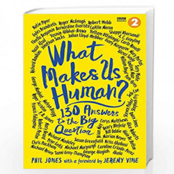What Makes Us Human?: 130 answers to the big question by Jeremy Vine and Phil Jones Book-9781472277862