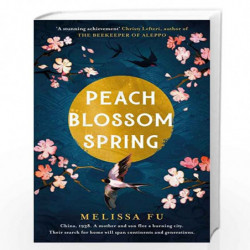 Peach Blossom Spring: A glorious, sweeping novel about family, migration and the search for a place to belong by Melissa Fu Book