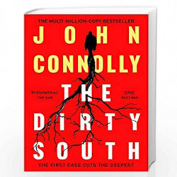 The Dirty South: Witness the becoming of Charlie Parker. A Charlie Parker Thriller: 18 by JOHN CONNOLLY Book-9781529398335