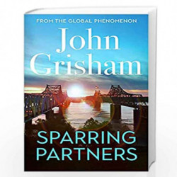 Sparring Partners / John Grishan: The new collection of gripping legal stories - The Number One Sunday Times bestseller by JOHN 