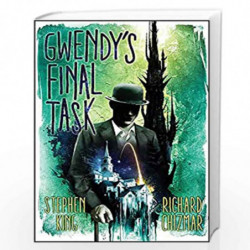 Gwendy's Final Task (Gwendy's Button Box Trilogy) by Stephen King and Richard Chizmar Book-9781399705387