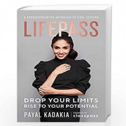 LifePass: A Groundbreaking Approach to Goal Setting by Payal Kadakia Book-9781399706759