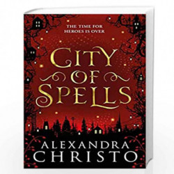City of Spells (sequel to Into the Crooked Place) by Alexandra Christo Book-9781471408434
