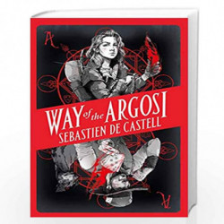 Way of the Argosi (Spellslinger) by Castell, Sebastien de Book-9781471405549