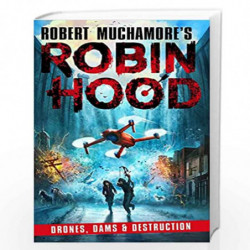 Robin Hood 4: Drones, Dams & Destruction (Robert Muchamore's Robin Hood) by MUCHAMORE ROBERT Book-9781471409516