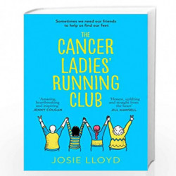The Cancer Ladies Running Club: The most emotional, uplifting and life-affirming novel of summer 2022 by LLOYD JOSIE Book-978000