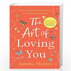 The Art of Loving You: the brand new romantic and heart-breaking novel youre guaranteed to fall in love with this summer in 2021