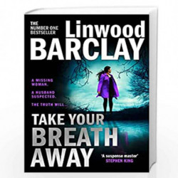 Take Your Breath Away: From the international bestselling author of books like Find You First comes the biggest new crime thrill