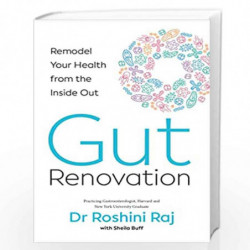 Gut Renovation: Remodel your health from the inside out by Raj, Dr Roshini Book-9780008552855