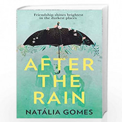 After the Rain: A powerful YA novel about the importance of friendship, perfect for fans of John Green by Gomes, t?lia Book-9780