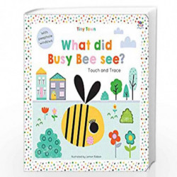 Tiny Town What Did Busy Bee See? (Tiny Town Touch and Trace) by Oakley  Graham-Buy Online Tiny Town What Did Busy Bee See? (Tiny Town Touch and  Trace) Book at Best Prices