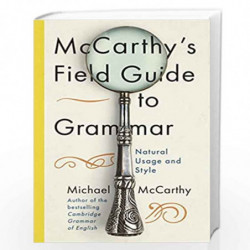 Mc Carthy'S Field Guide To Grammar: Natural English Usage And Style by MCCARTHY, MICHAEL Book-9781399802956