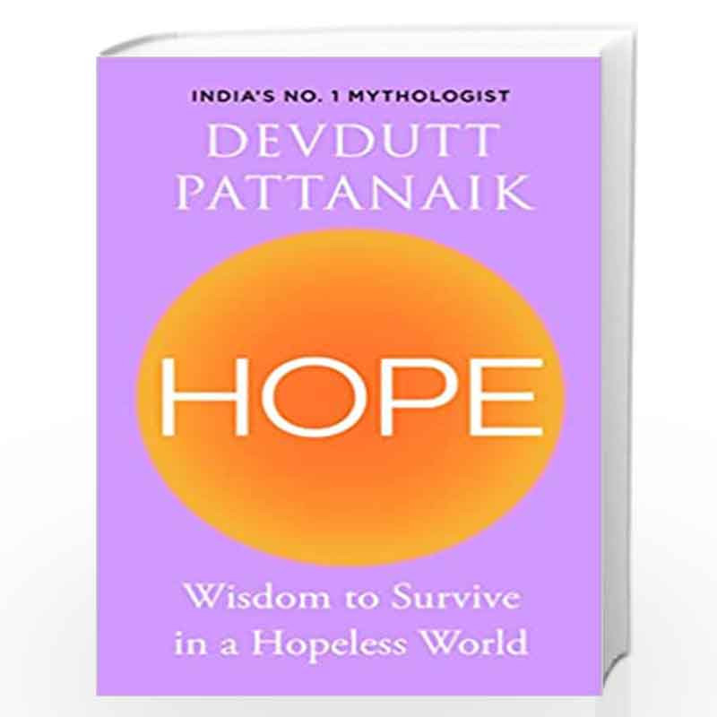 Hope: Wisdom to Survive in a Hopeless World by DEVDUTT PATTAIK Book-9789391165529