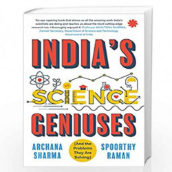 Indias Science Geniuses (And the Problems They Are Solving) by Archa Sharma,Spoorthy Raman Book-9789393986009