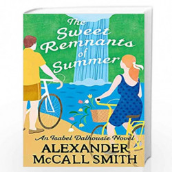 The Sweet Remnants of Summer (Isabel Dalhousie Novels) by ALEXANDER MCCALL SMITH Book-9781408717189