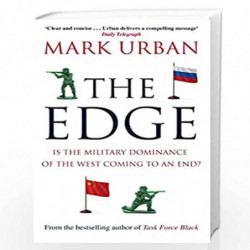 The Edge: Is the Military Dominance of the West Coming to an End? by Urban, Mark Book-9780349140513