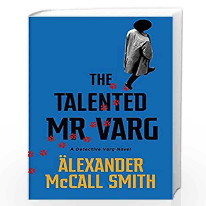 The Talented Mr Varg: A Detective Varg novel by ALEXANDER MCCALL SMITH Book-9780349144085