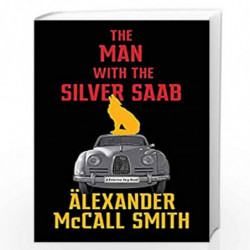 The Man with the Silver Saab (Detective Varg) by ALEXANDER MCCALL SMITH Book-9781408714386