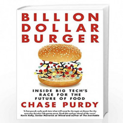 Billion Dollar Burger: Inside Big Tech's Race for the Future of Food by Purdy, Chase Book-9780349420349