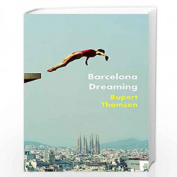 Barcelona Dreaming by Rupert Thomson Book-9781472153517
