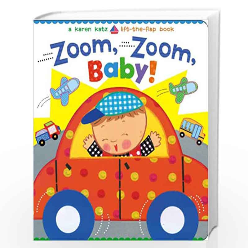 Zoom, Zoom, Baby!: A Karen Katz Lift-the-Flap Book (Karen Katz Lift-the-Flap Books) by Karen Katz Book-9781442493148