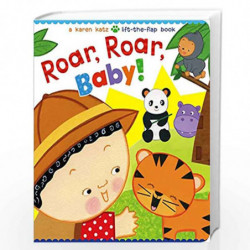 Roar, Roar, Baby!: A Karen Katz Lift-the-Flap Book (Karen Katz Lift-the-Flap Books) by Karen Katz Book-9781481417884