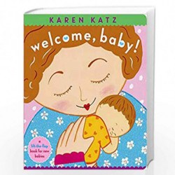 WELCOME, BABY!: a lift-the-flap book for new babies (Karen Katz Lift-the-flap Books) by Karen Katz Book-9781534430716