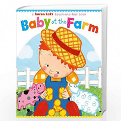 Baby at the Farm: A Touch-and-Feel Book by Karen Katz Book-9781416985686