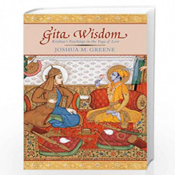 Gita Wisdom: An Introduction to India's Essential Yoga Text by Joshua M., Greene Book-9781601090362