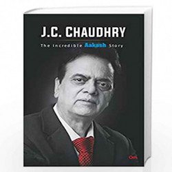 J.C. Chaudhry : The Incredible Aakash Story by J.C.Chaudhary Book-9789391258795