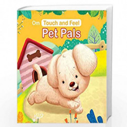 Board Book- Touch and Feel: Pet Pals: Touch and feel series by Kirti Pathak Book-9789386410894