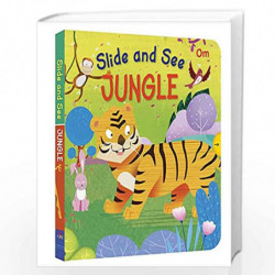 Slide and See Board Book : Jungle by OM BOOKS EDITORIAL TEAM Book-9789352764259