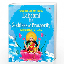 Goddesses of India : Lakshmi the Goddess of Prosperity by SUBHA VILAS Book-9789392834226