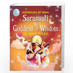 Goddesses of India : Saraswati the Goddess of Wisdom by SUBHA VILAS Book-9789392834288