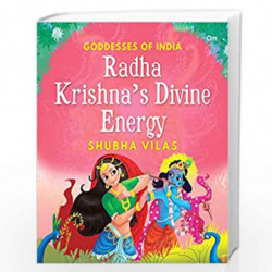 Goddesses of India : Radha Krishnas Divine Energy by SUBHA VILAS Book-9789392834356