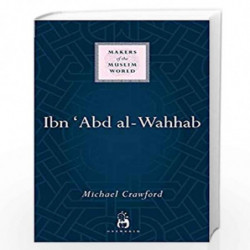 Ibn 'Abd al-Wahhab (Makers of the Muslim World) by Crawford, Michael Book-9781780745893